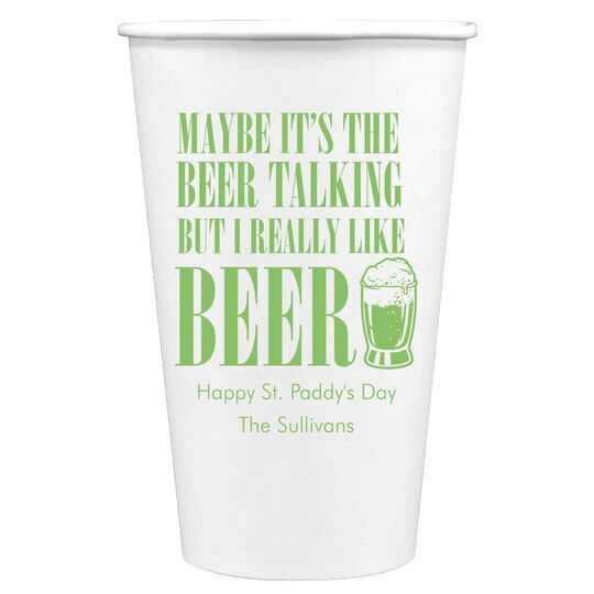 Maybe It's The Beer Talking Paper Coffee Cups